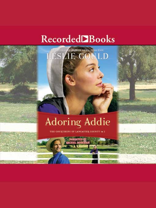 Title details for Adoring Addie by Leslie Gould - Available